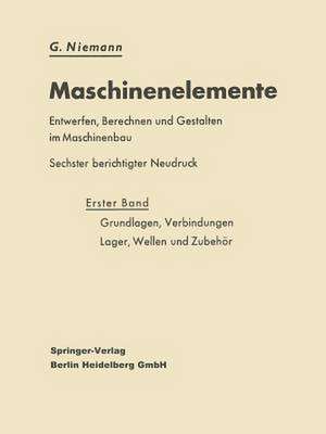 Grundlagen, Verbindungen, Lager, Wellen und Zubehör de Gustav Niemann