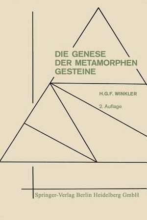 Die Genese der metamorphen Gesteine de Helmut Gustav Franz Winkler