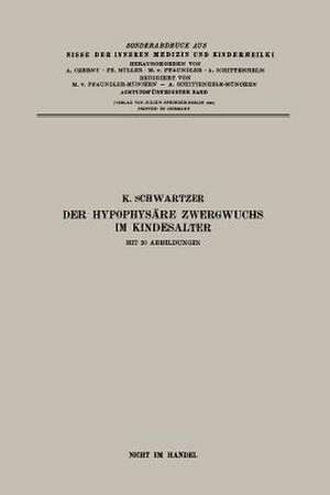 Der Hypophysäre Zwergwuchs im Kindesalter de Kurt Schwartzer