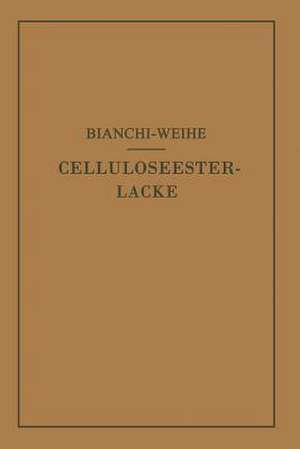 Celluloseesterlacke: Die Rohstoffe, ihre Eigenschaften und lacktechnischen Aufgaben; Prinzipien des Lackaufbaues und Beispiele für die Zusammensetzung; technische Hilfsmittel der Fabrikation de Calisto Bianchi