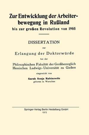 Zur Entwicklung der Arbeiterbewegung in Rußland bis zur großen Revolution von 1905 de Sarah Sonja Rabinowitz