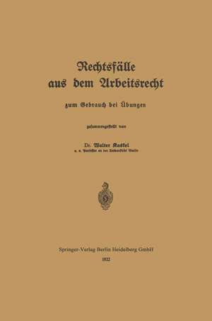 Rechtsfälle aus dem Arbeitsrecht: zum Gebrauch bei Äbungen de Walter Kaskel