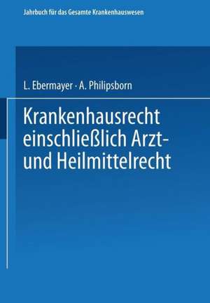 Krankenhausrecht Einschliesslich Arzt- und Heilmittelrecht de Ludwig Ebermayer