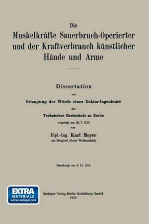 Die Muskelkräfte Sauerbruch-Operierter und der Kraftverbrauch künstlicher Hände und Arme de Karl Meyer