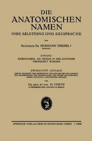 Die Anatomischen Namen: Ihre Ableitung und Aussprache de Hermann Triepel