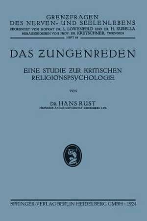 Das Zungenreden: Eine Studie Ƶur Kritischen Religionspsychologie de Hans Rust