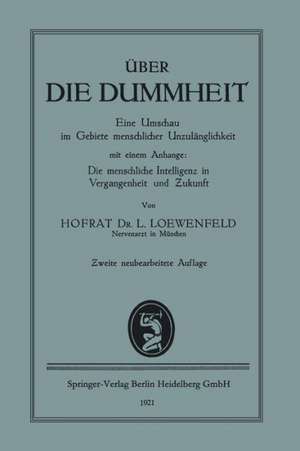 Über die Dummheit: Eine Umschau im Gebiete menschlicher Unzulänglichkeit de Leopold Loewenfeld