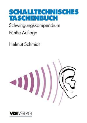 Schalltechnisches Taschenbuch: Schwingungskompendium de Helmut Schmidt