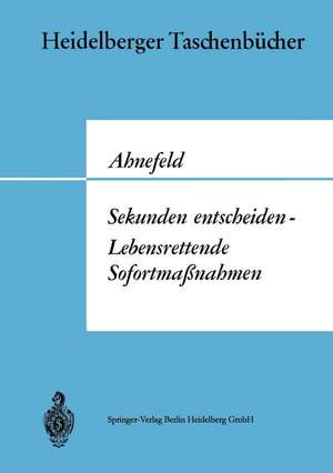 Sekunden entscheiden — Lebensrettende Sofortmaßnahmen de Friedrich W. Ahnefeld