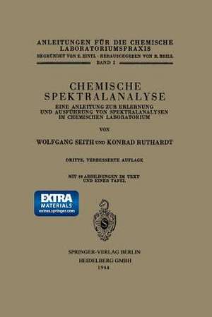 Chemische Spektralanalyse: Eine Anleitung zur Erlernung und Ausführung von Spektralanalysen im Chemischen Laboratorium de Wolfgang Seith