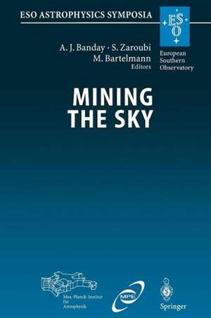 Mining the Sky: Proceedings of the MPA/ESO/MPE Workshop Held at Garching, Germany, July 31 – August 4, 2000 de A.J. Banday