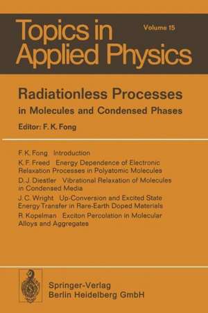 Radiationless Processes: in Molecules and Condensed Phases de F.K. Fong