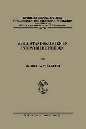 Stillstandskosten in Industriebetrieben de Josef Anton Theodor Kletter