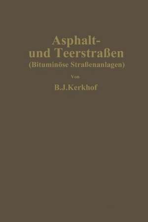 Asphalt- und Teerstraßen: Bituminöse Straßenanlagen de Bernard Johan Kerkhof