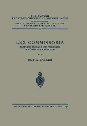 Lex Commissoria: Erfüllungszwang und Widerruf im Römischen Kaufrecht de Franz Wieacker