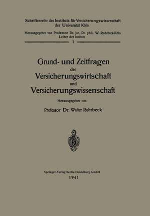 Grund- und Zeitfragen der Versicherungswirtschaft und Versicherungswissenschaft de Walter Rohrbeck