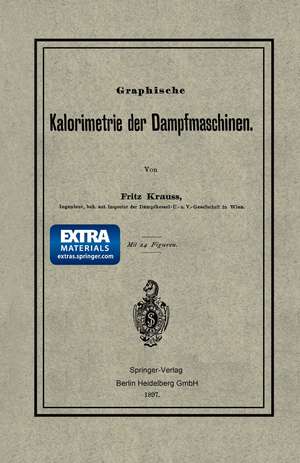 Graphische Kalorimetrie der Dampfmaschinen de Fritz Krauss