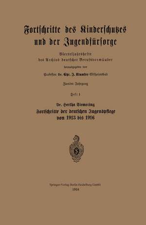 Fortschritte des Kinderschutzes und der Jugendfürsorge: Vierteljahrshefte des Archivs deutscher Berufsvormünder de Bertha Siemeing