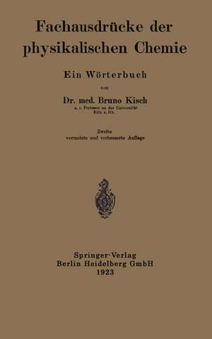 Fachausdrücke der physikalischen Chemie: Ein Wörterbuch de Bruno Kisch