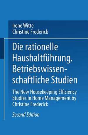 Die rationelle Haushaltführung: Betriebswissenschaftliche Studien de Irene Witte