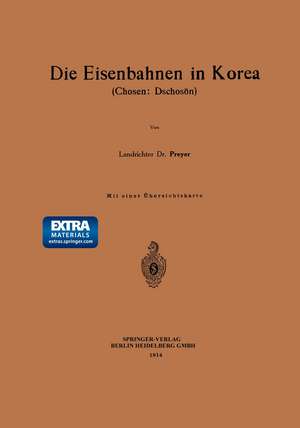 Die Eisenbahnen in Korea: Chosen: Dschosön de G. Preyer