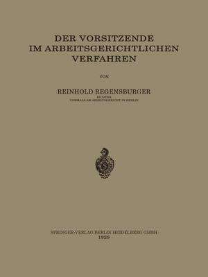 Der Vorsitzende im Arbeitsgerichtlichen Verfahren de Reinhold Regensburger