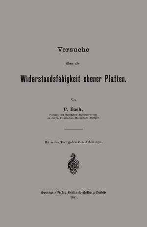 Versuche über die Widerstandsfähigkeit ebener Platten de Carl von Bach