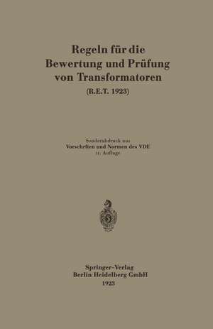 Regeln für die Bewertung und Prüfung von Transformatoren (R.E.T. 1923) de Generalsekretariat des Verbandes Deutscher Elektrotechniker