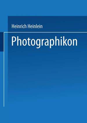 Photographikon de Heinrich Heinlein