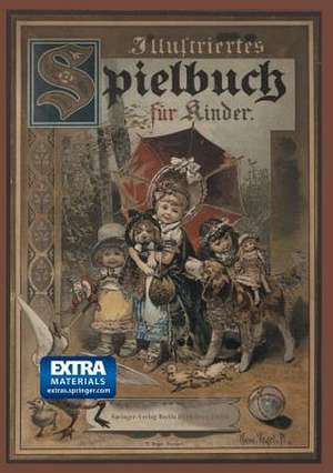 Illustriertes Spielbuch für Kinder: Unterhaltende und belustigende Spiele und Beschäftigungen für kleine Kinder im Zimmer sowie im Freien de Ida Bloch