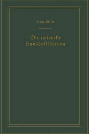 Die rationelle Haushaltführung / The New Housekeeping: Betriebswissenschaftliche Studien / Efficiency Studies in Home Management de Christine Frederick