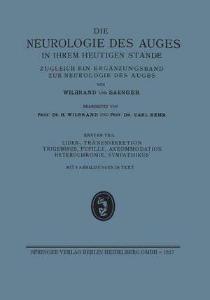 Lider-, Tränensekretion Trigeminus, Pupille, Akkommodation Heterochromie, Sympathikus: Ergänzungsband der Neurologie des Auges de H. Wilbrand