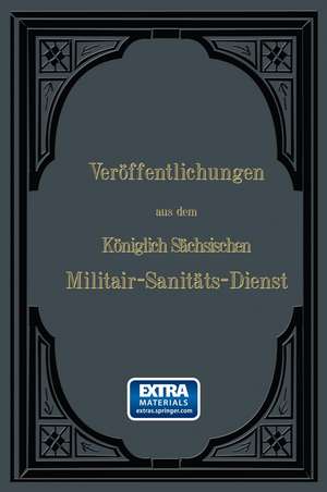 Veröffentlichungen aus dem Königlich Sächsischen Militair — Sanitäts — Dienst de Wilhelm Roth