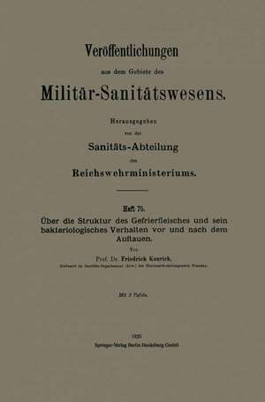 Über die Struktur des Gefrierfleisches und sein bakteriologisches Verhalten vor und nach dem Auftauen de Friedrich Konrich