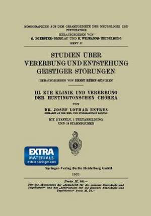 Studien Über Vererbung und Entstehung Geistiger Störungen: III. Zur Klinik und Vererbung der Huntingtonschen Chorea de Josef Lothar Entres