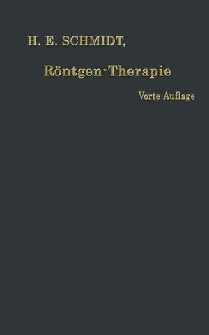 Röntgen-Therapie: Oberflächen- und Tiefenbestrahlung de Hans Erwin Schmidt