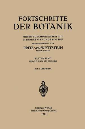 Fortschritte der Botanik: Unter Ƶusammenarbeit mit Mehreren Fachgenossen de Fritz von Wettstein