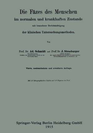 Die Fäzes des Menschen im normalen und krankhaften Zustande mit besonderer Berücksichtigung der klinischen Untersuchungsmethoden de Adolf Schmidt