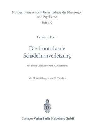 Die frontobasale Schädelhirnverletzung: Klinisches Bild und Probleme der operativen Behandlung de Hermann Dietz