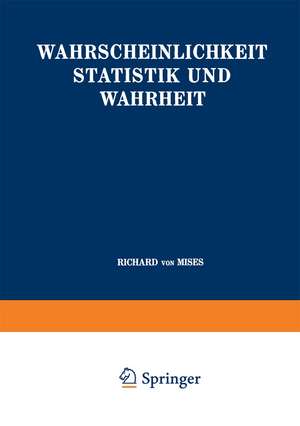 Wahrscheinlichkeit Statistik und Wahrheit de Richard Von Mises