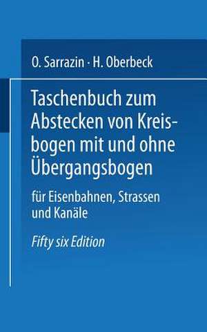 Taschenbuch zum Abstecken von Kreisbogen mit und ohne Übergangsbogen für Eisenbahnen, Straßen und Kanäle de Max Höfer