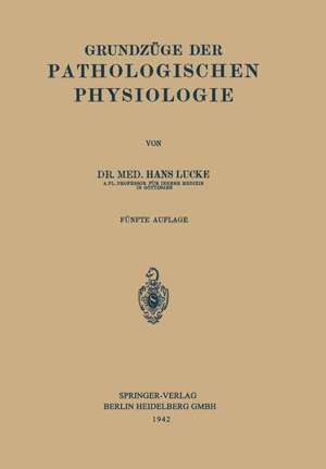 Grundzüge der Pathologischen Physiologie de Hans Lucke