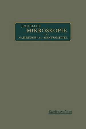 Mikroskopie der Nahrungs- und Genußmittel aus dem Pflanzenreiche de Josef Moeller