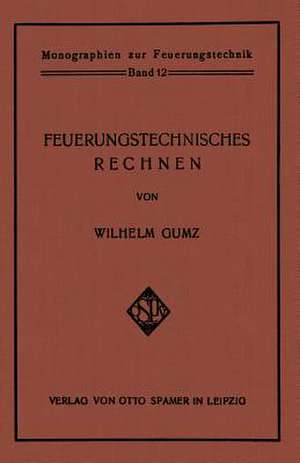 Feuerungstechnisches Rechnen de Wilhelm Gumz