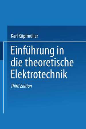 Einführung in die theoretische Elektrotechnik de Karl Küpfmüller