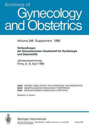 Verhandlungen der Schweizerischen Gesellschaft für Gynäkologie und Geburtshilfe: Jahresversammlung Flims, 6.–8. April 1989 de H. Schneider