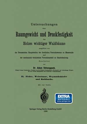 Untersuchungen über Raumgewicht und Druckfestigkeit des Holzes wichtiger Waldbäume de Adam Friedrich Schwappach