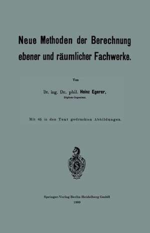 Neue Methoden der Berechnung ebener und räumlicher Fachwerke de Heinz Egerer