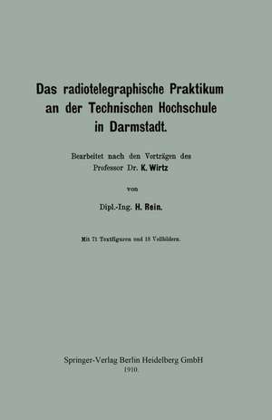 Das radiotelegraphische Praktikum an der Technischen Hochschule in Darmstadt de H. Rein