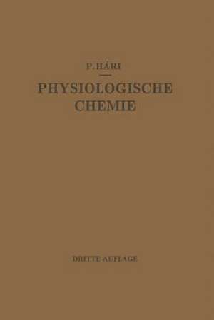 Kurzes Lehrbuch der Physiologischen Chemie de Paul Hári